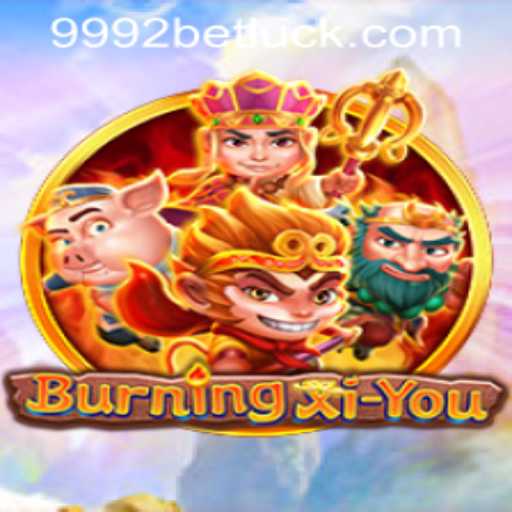 Exploring the Thrilling World of BurningXiYou: A Comprehensive Guide to Gameplay and Adventure